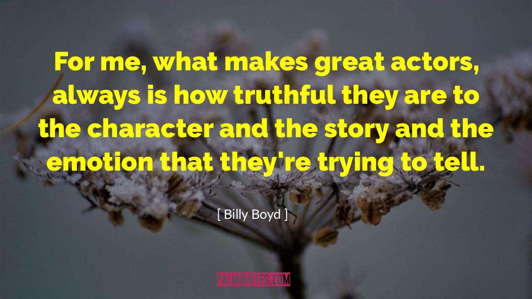 Character And Choices quotes by Billy Boyd