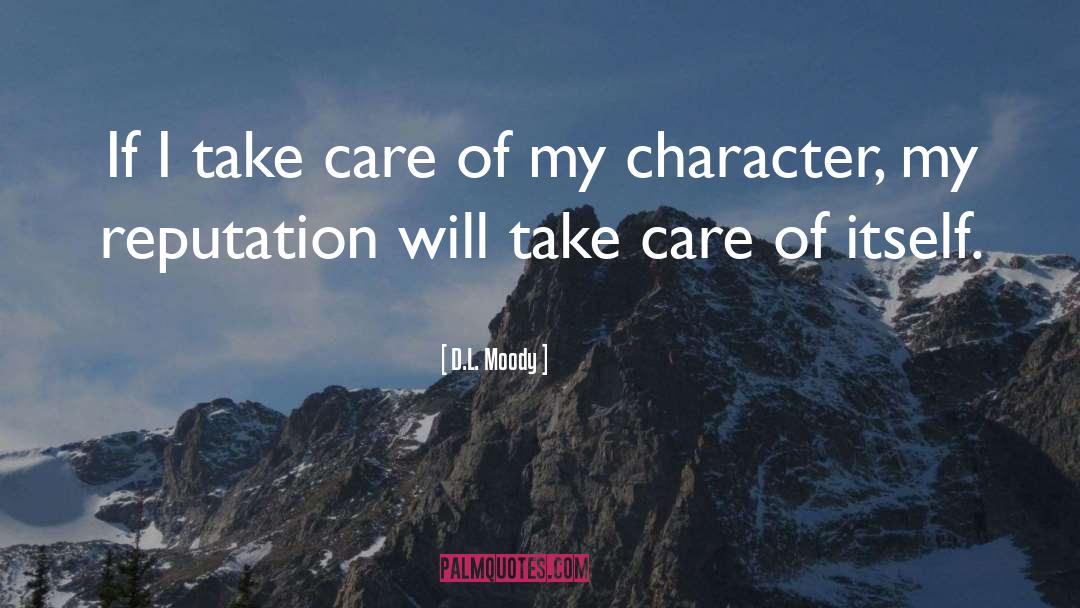 Character And Reputation quotes by D.L. Moody