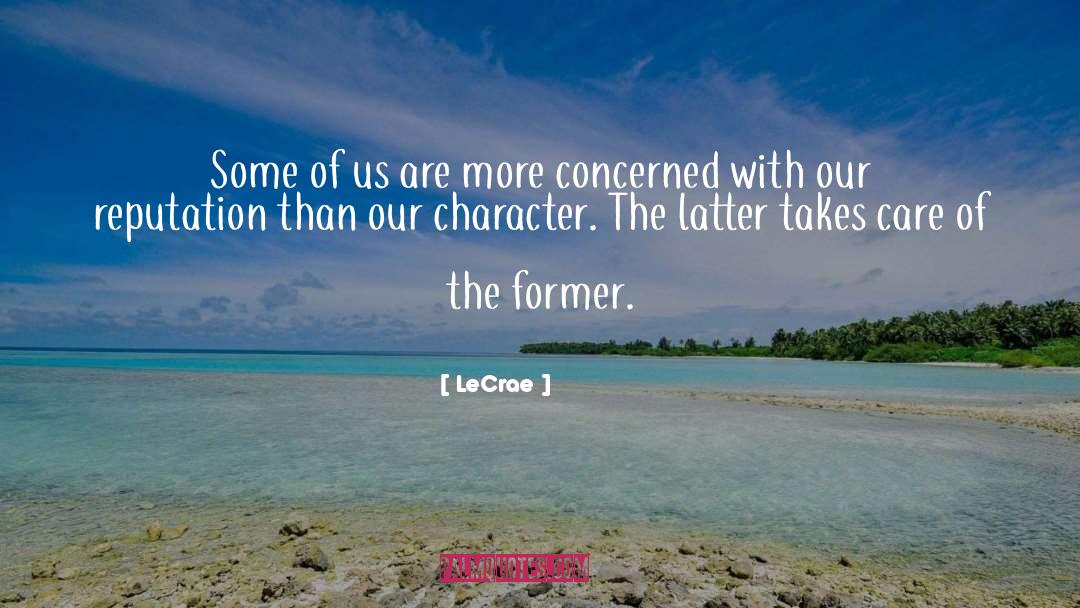 Character And Reputation quotes by LeCrae