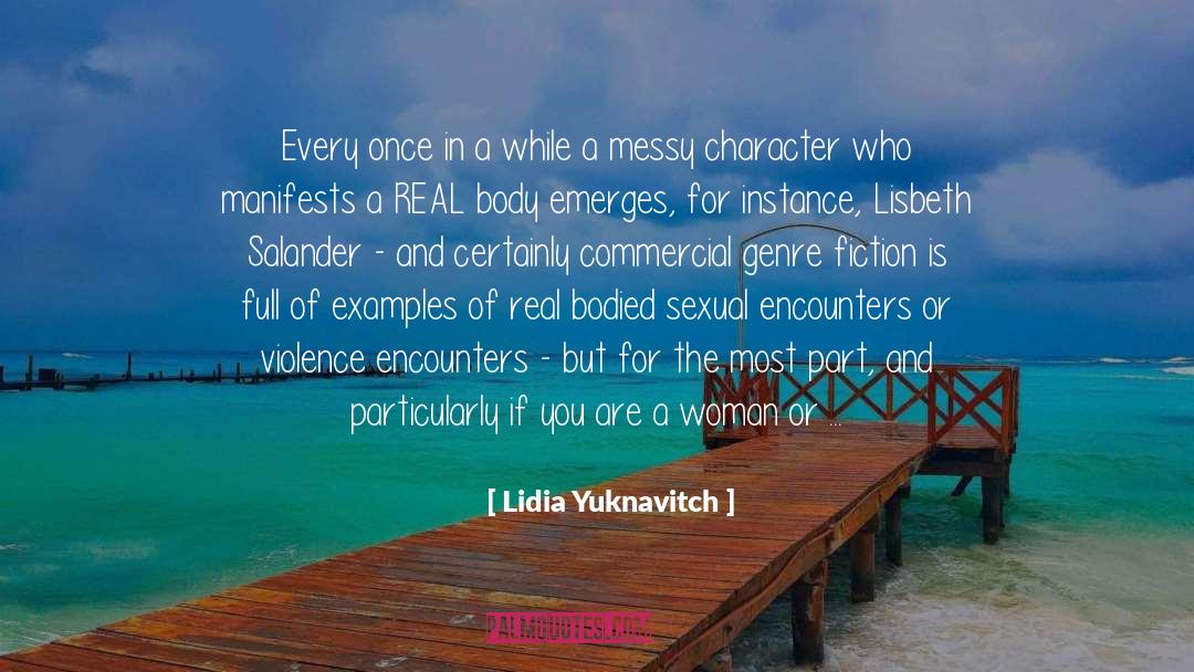 Character And Reputation quotes by Lidia Yuknavitch