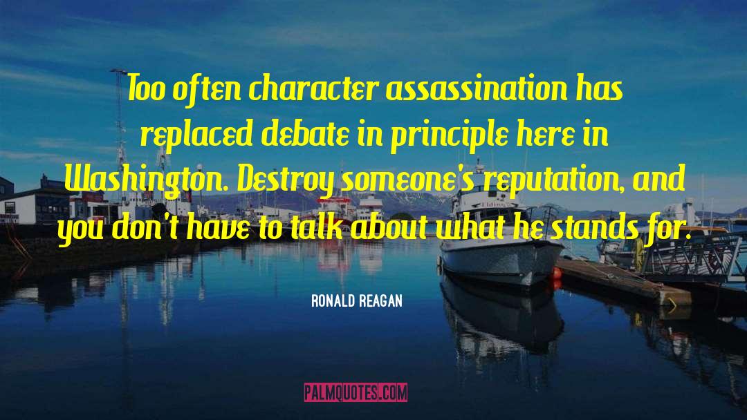 Character Assassination quotes by Ronald Reagan