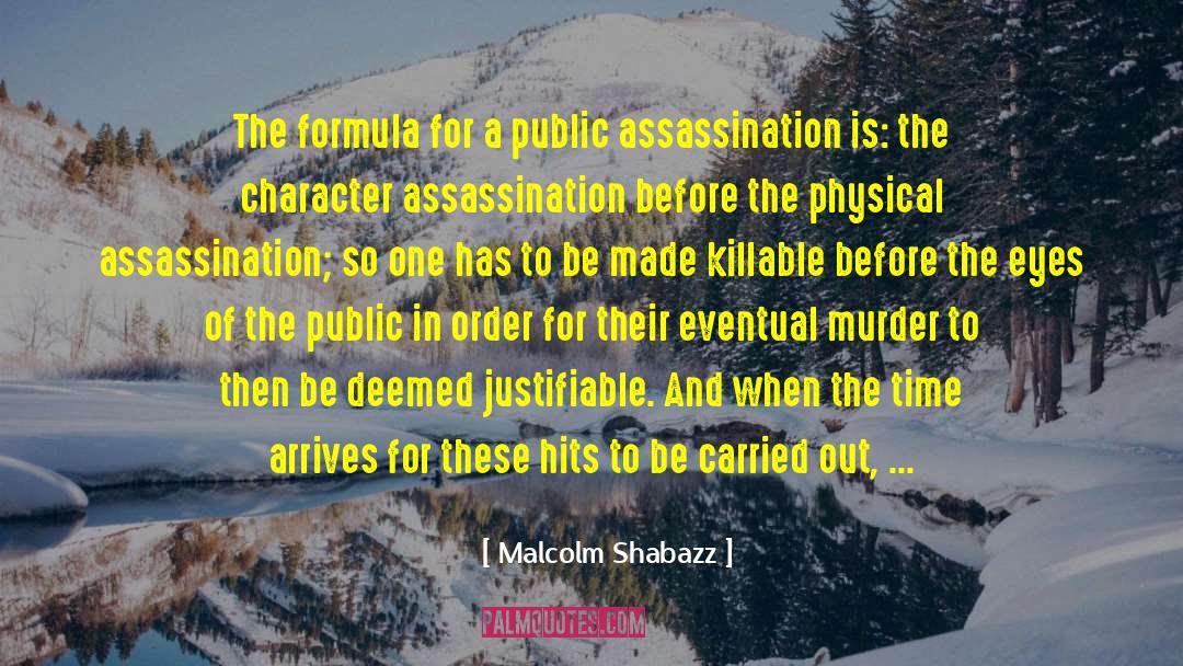 Character Assassination quotes by Malcolm Shabazz