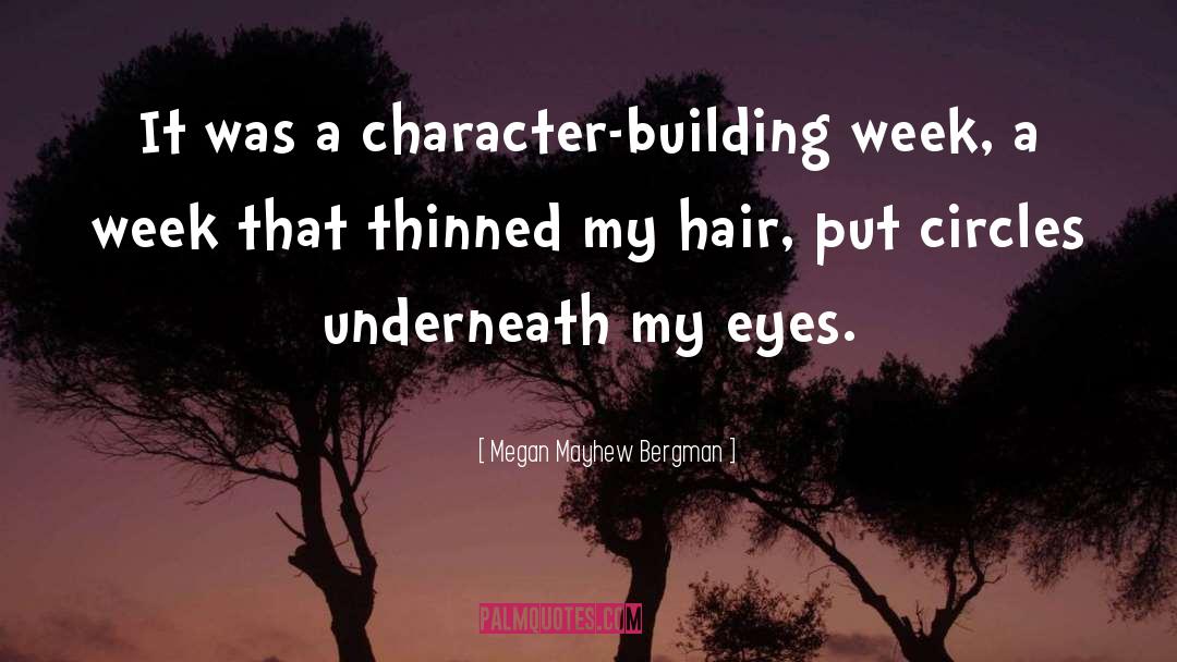 Character Building quotes by Megan Mayhew Bergman