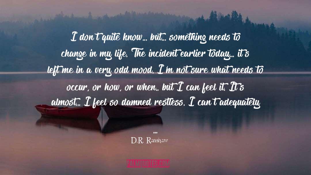 Character Change quotes by D.R. Ranshaw