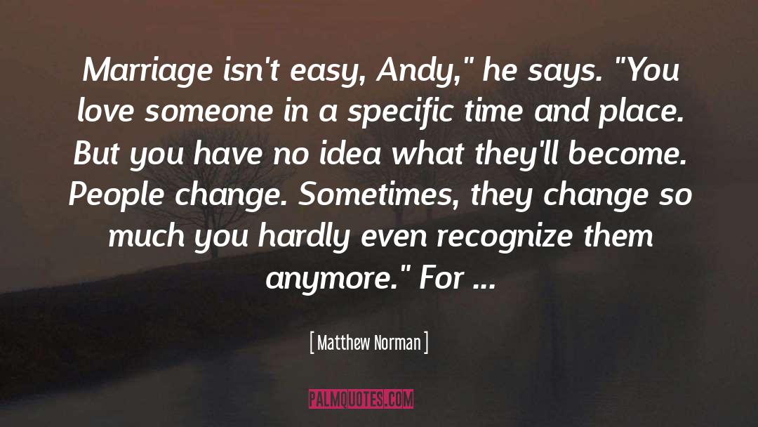 Character Change quotes by Matthew Norman