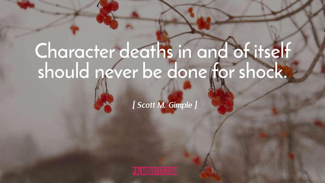 Character Deaths quotes by Scott M. Gimple