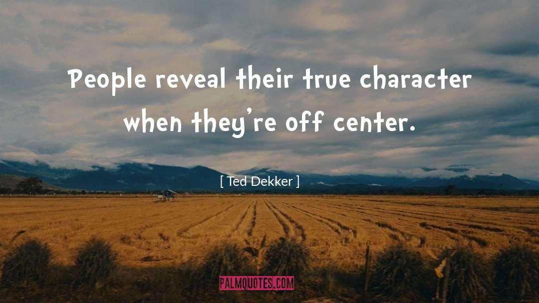 Character Description quotes by Ted Dekker