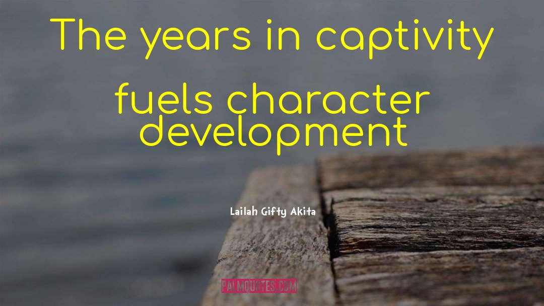 Character Development quotes by Lailah Gifty Akita