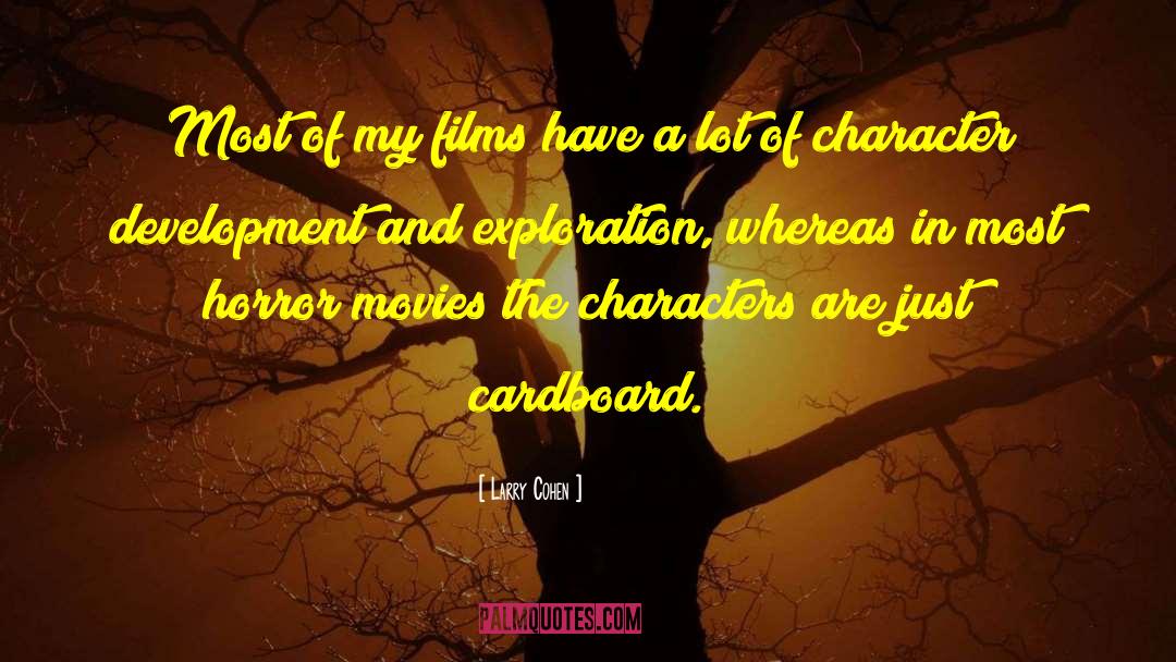 Character Development quotes by Larry Cohen