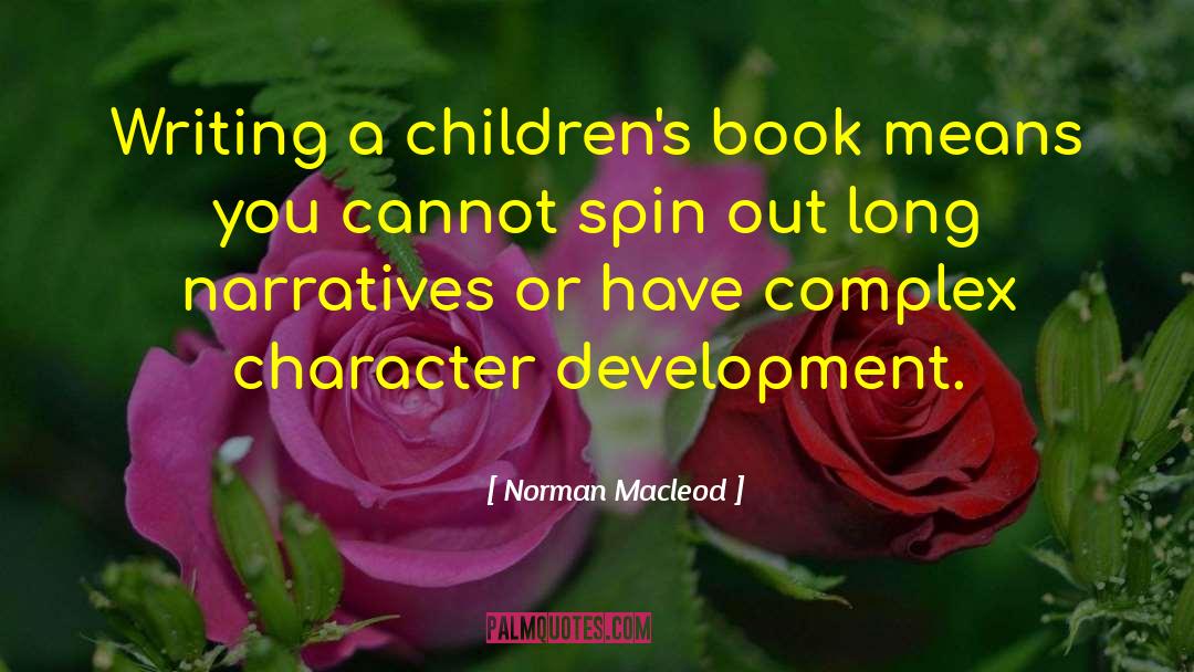 Character Development quotes by Norman Macleod