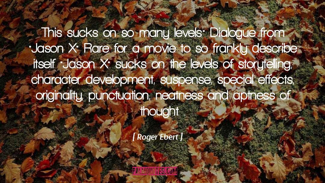 Character Development quotes by Roger Ebert