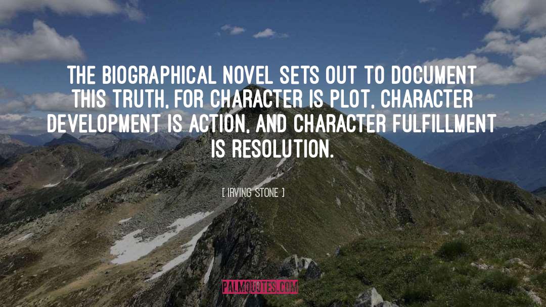 Character Development quotes by Irving Stone