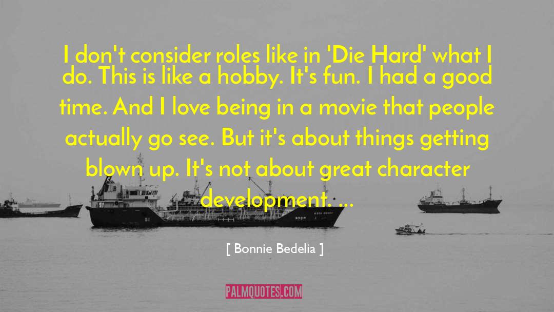 Character Development quotes by Bonnie Bedelia