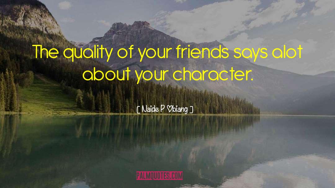 Character Development quotes by Naide P Obiang
