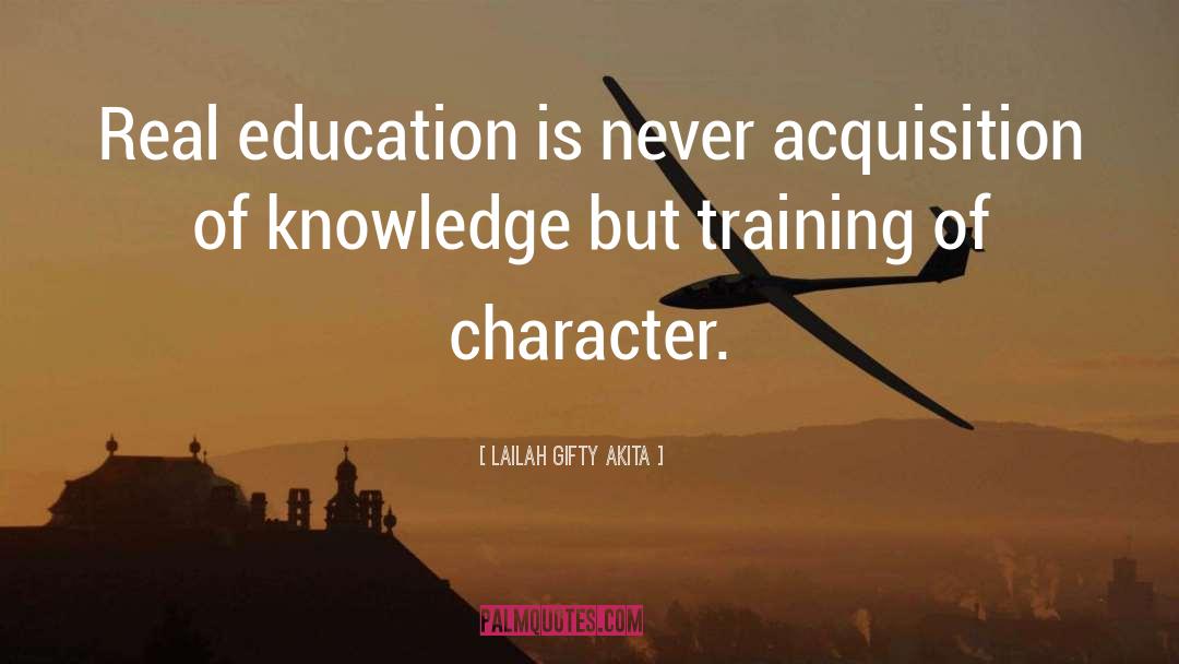 Character Education quotes by Lailah Gifty Akita