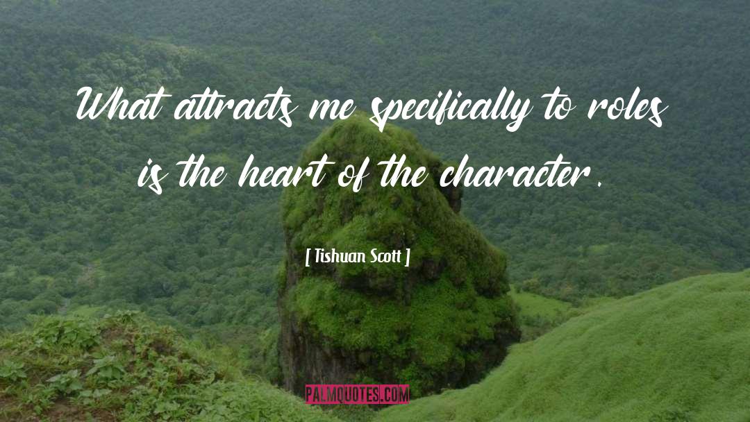 Character Entertainment quotes by Tishuan Scott