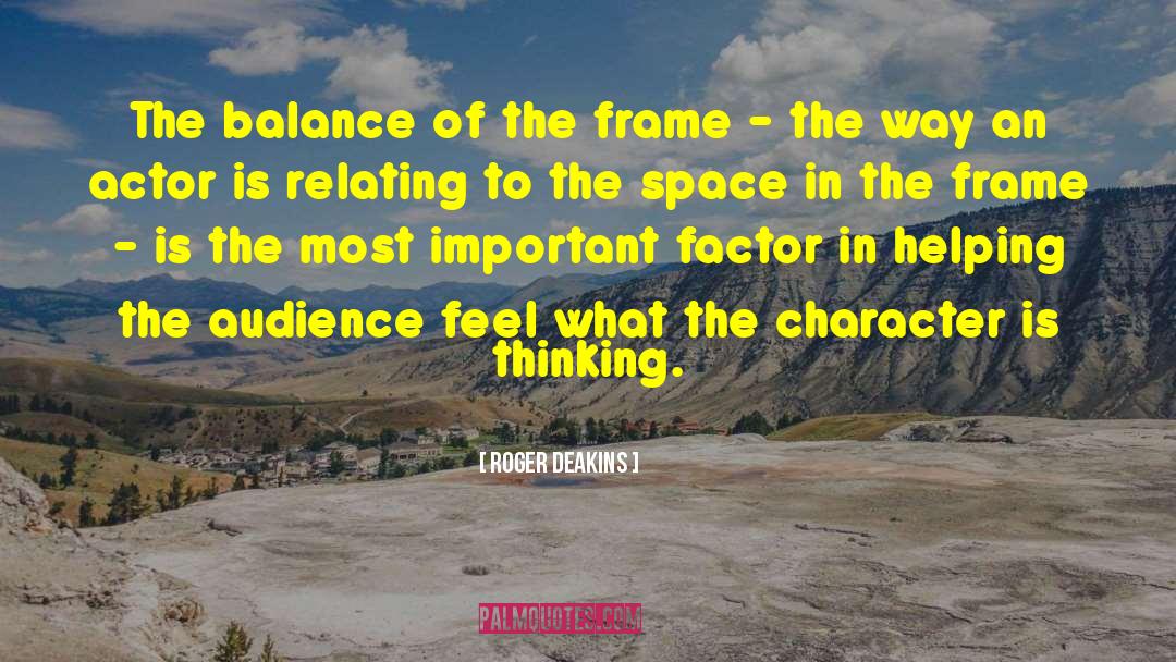 Character Entertainment quotes by Roger Deakins