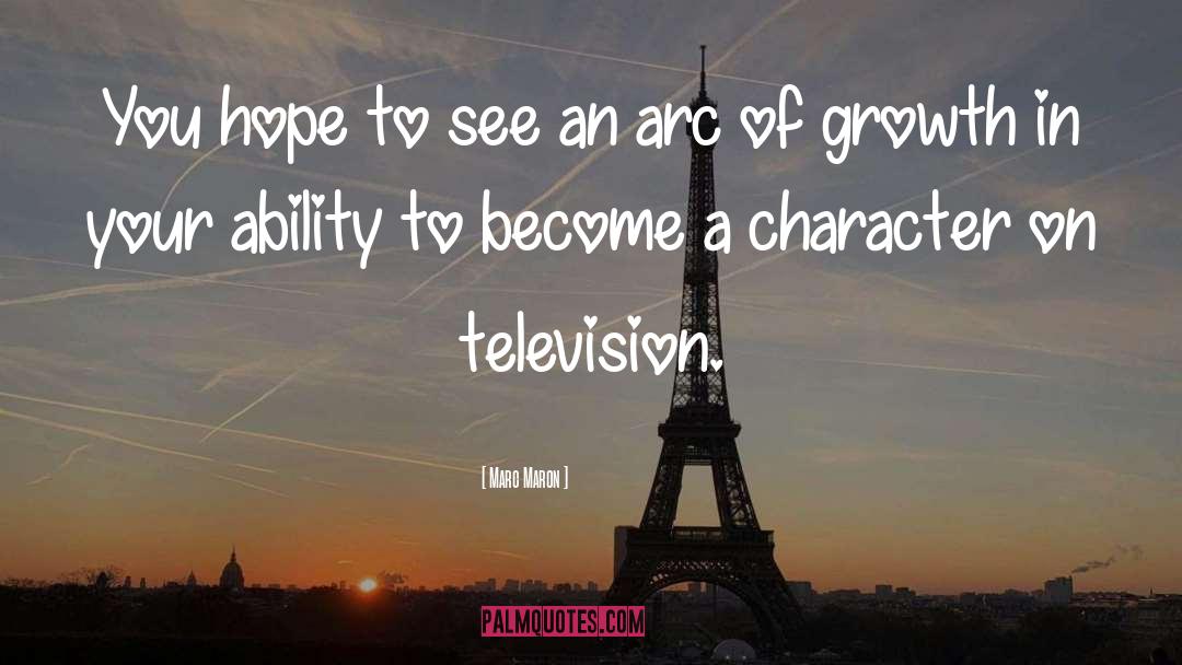 Character Growth quotes by Marc Maron