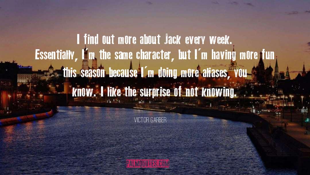 Character Kave quotes by Victor Garber
