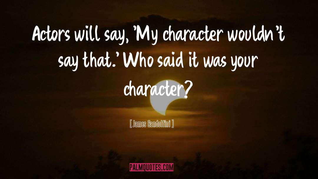 Character Kave quotes by James Gandolfini