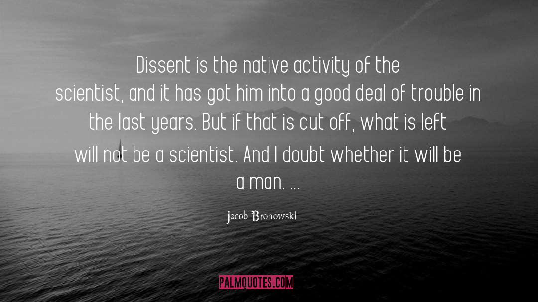 Character Of A Man quotes by Jacob Bronowski