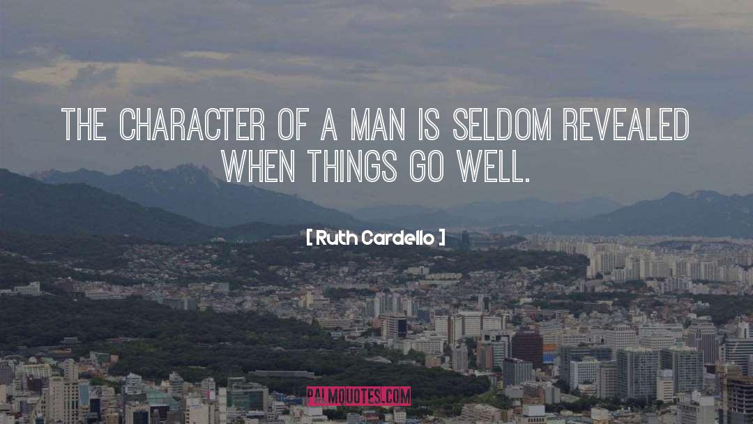 Character Of A Man quotes by Ruth Cardello