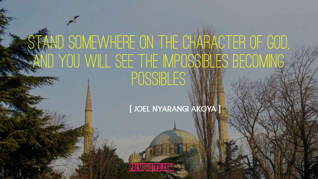 Character Of God quotes by JOEL NYARANGI AKOYA