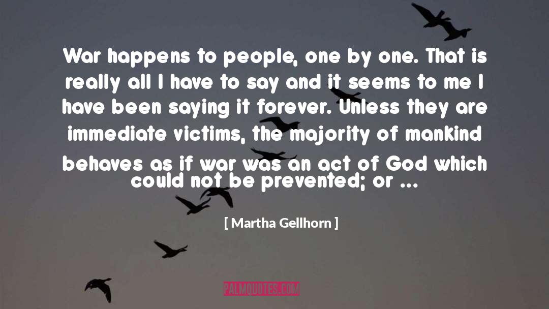 Character Of God quotes by Martha Gellhorn