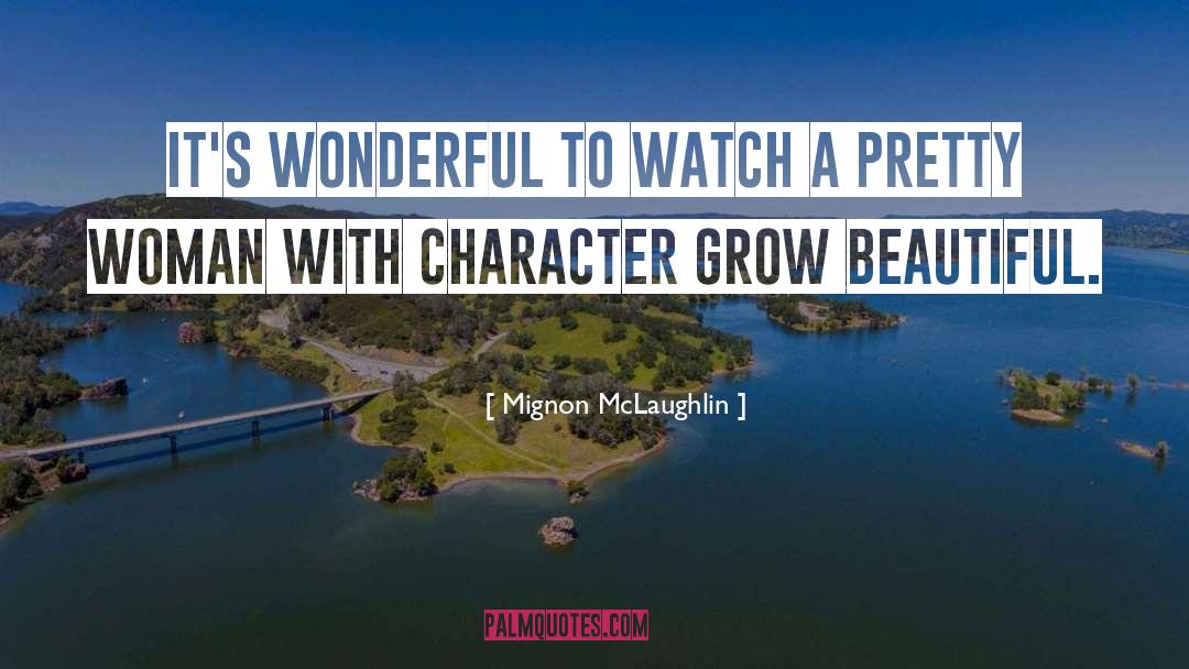 Character quotes by Mignon McLaughlin