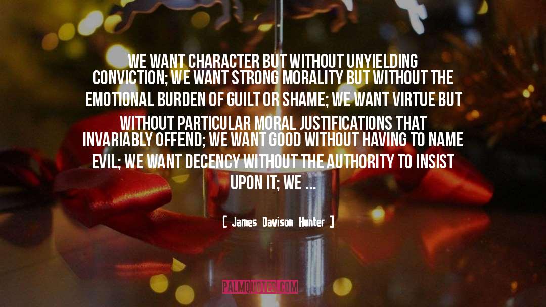Character quotes by James Davison Hunter