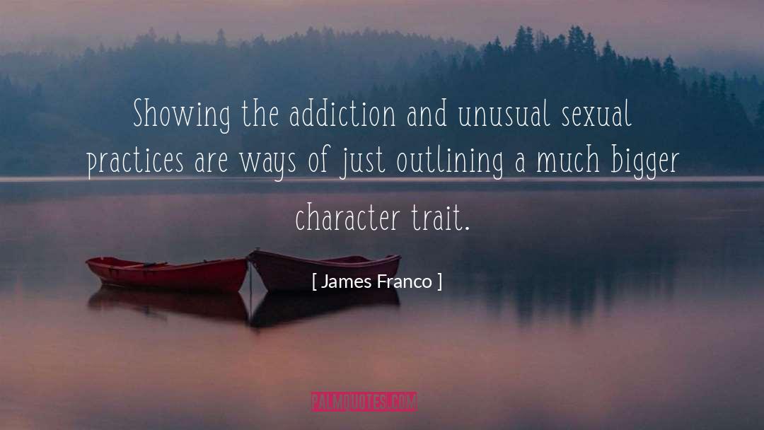 Character Trait quotes by James Franco