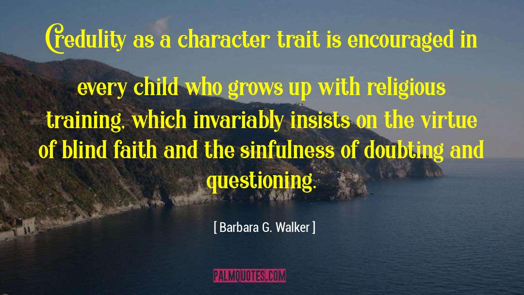 Character Trait quotes by Barbara G. Walker