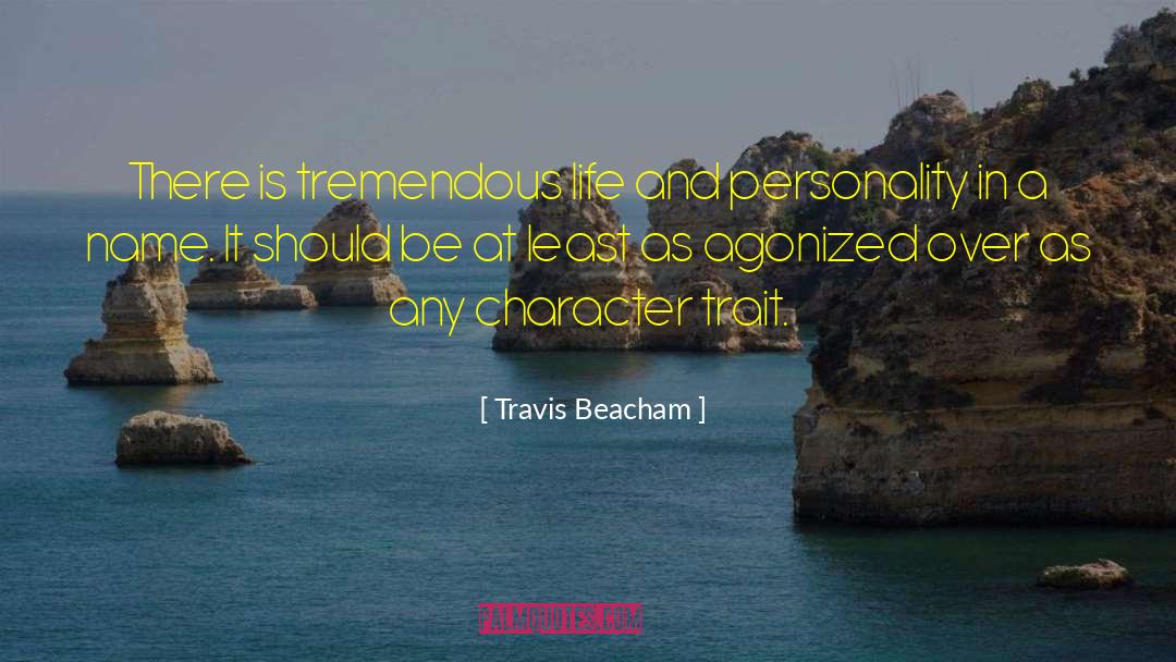 Character Trait quotes by Travis Beacham