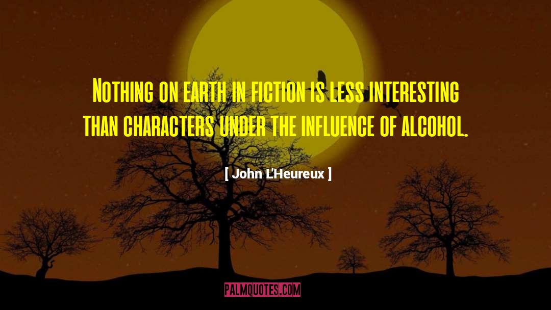 Character Traits quotes by John L'Heureux