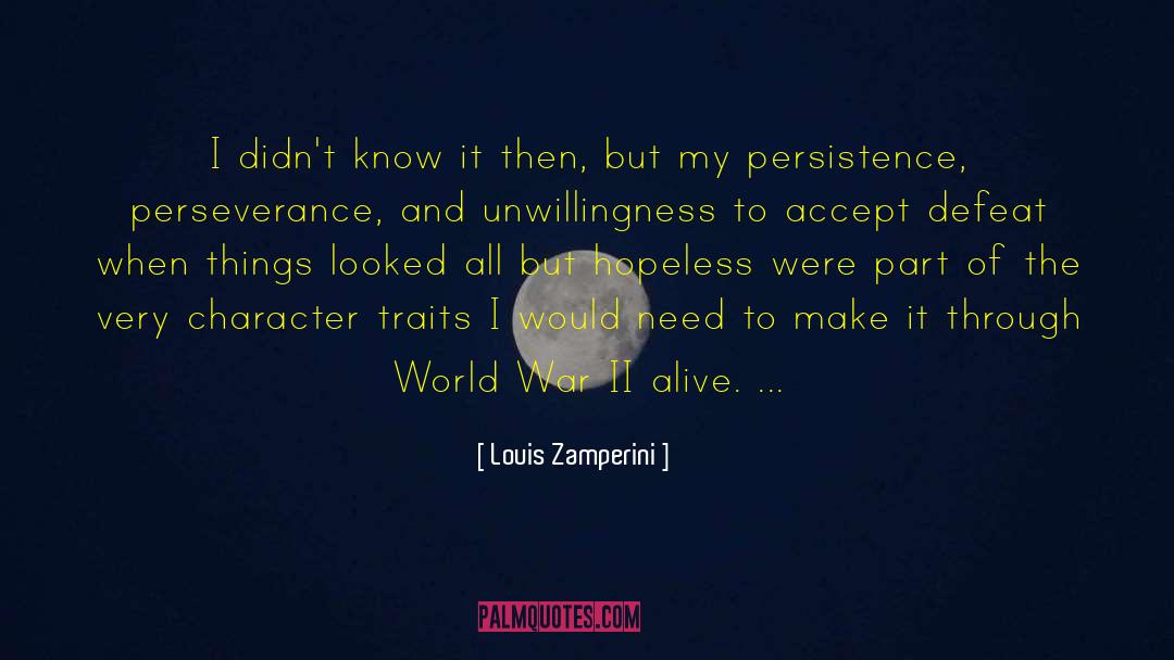 Character Traits quotes by Louis Zamperini