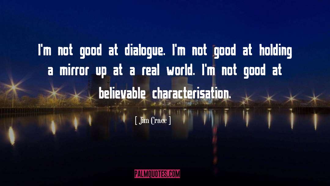 Characterisation quotes by Jim Crace