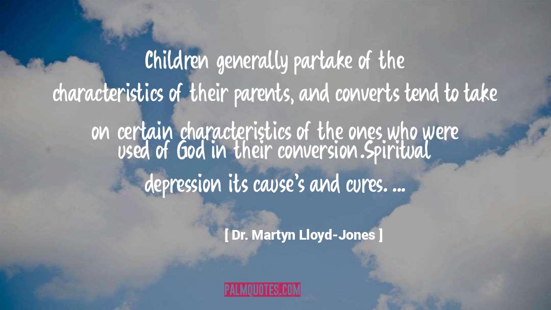 Characteristics quotes by Dr. Martyn Lloyd-Jones