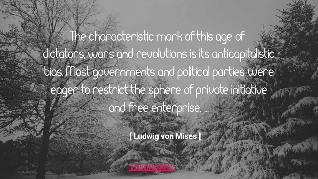 Characteristics quotes by Ludwig Von Mises