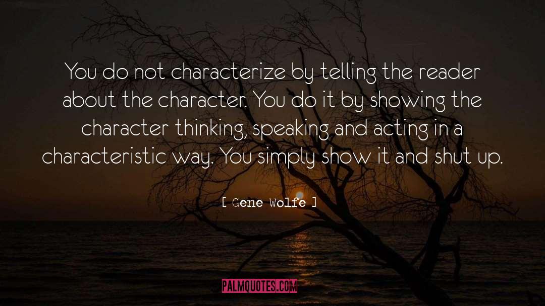Characterize quotes by Gene Wolfe