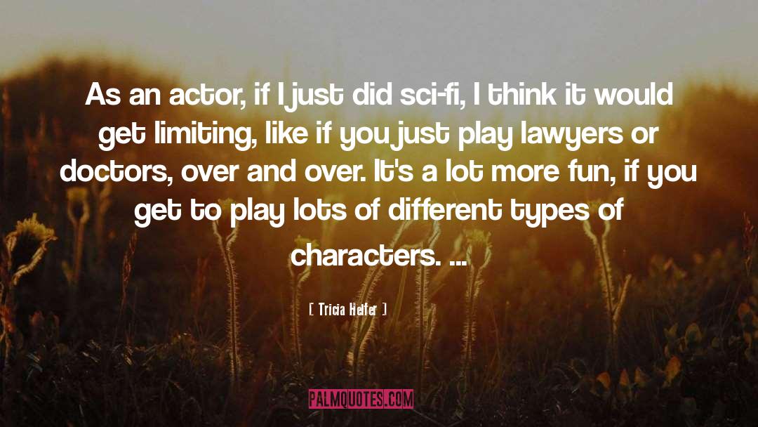 Characters Etc quotes by Tricia Helfer