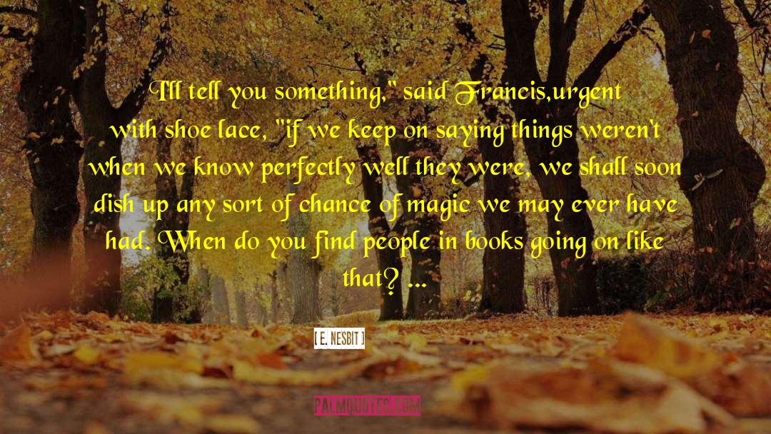 Characters In Books quotes by E. Nesbit