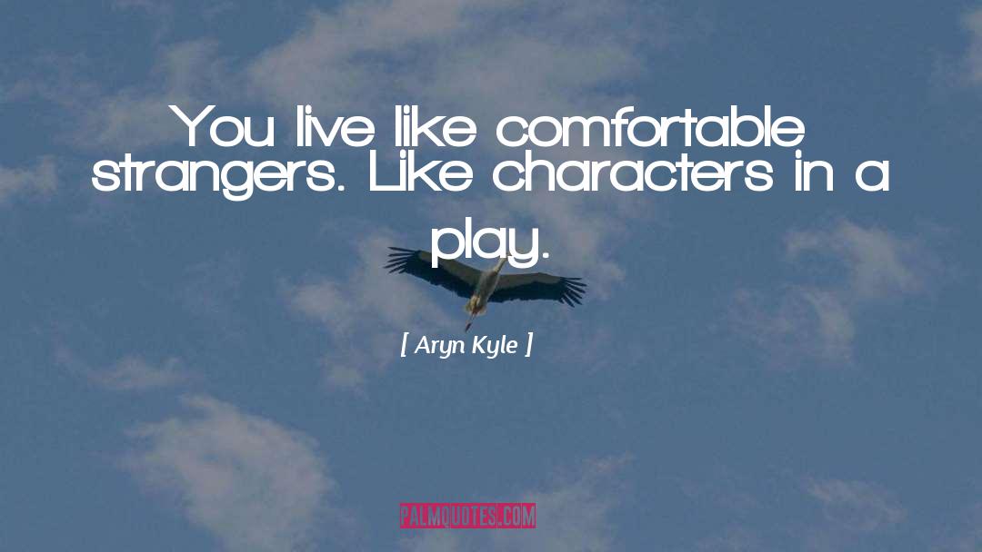Characters In Books quotes by Aryn Kyle