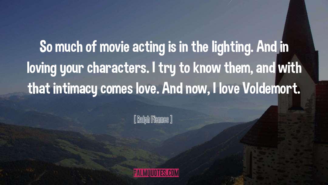 Characters In Novels quotes by Ralph Fiennes
