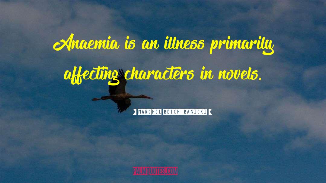 Characters In Novels quotes by Marchel Reich-Ranicki