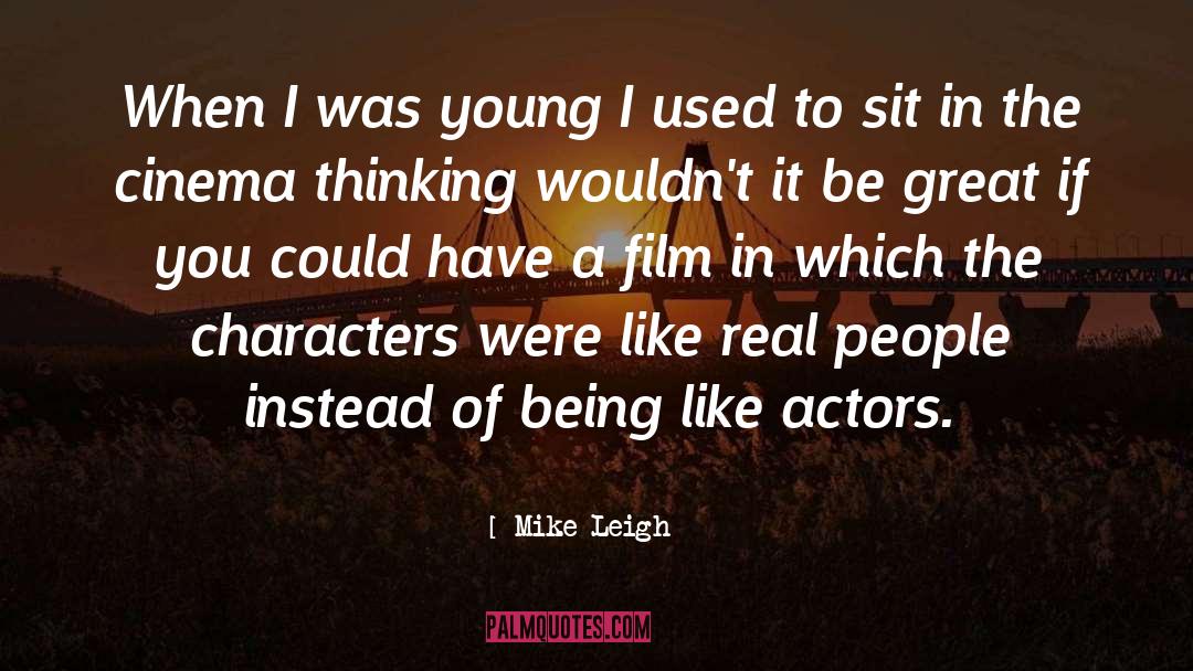 Characters quotes by Mike Leigh