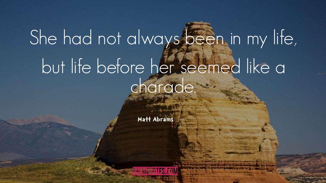 Charade quotes by Matt Abrams