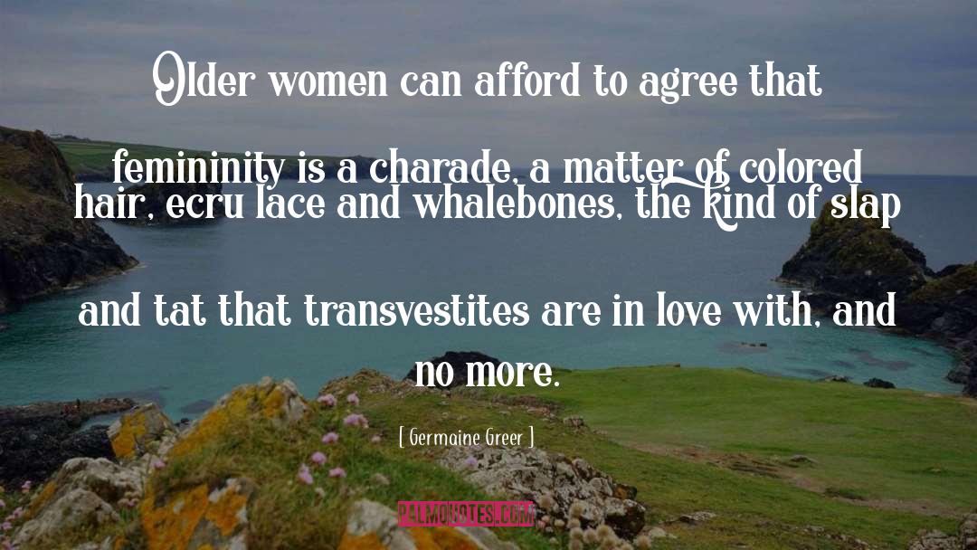 Charades quotes by Germaine Greer