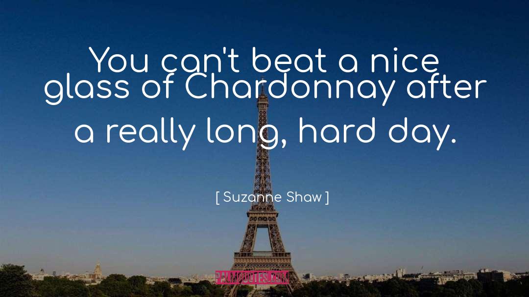 Chardonnay quotes by Suzanne Shaw