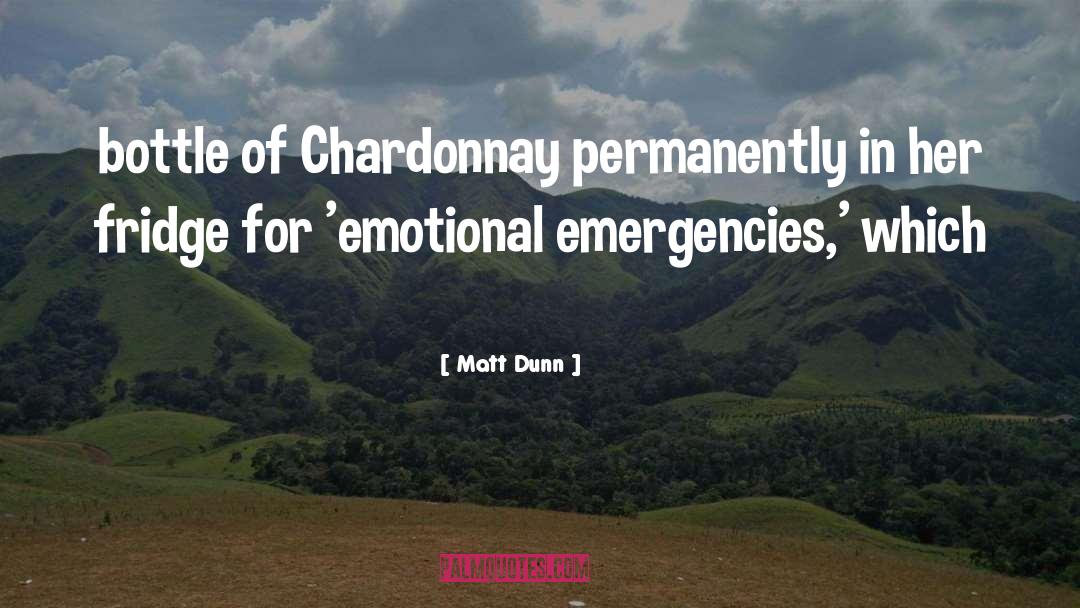 Chardonnay quotes by Matt Dunn