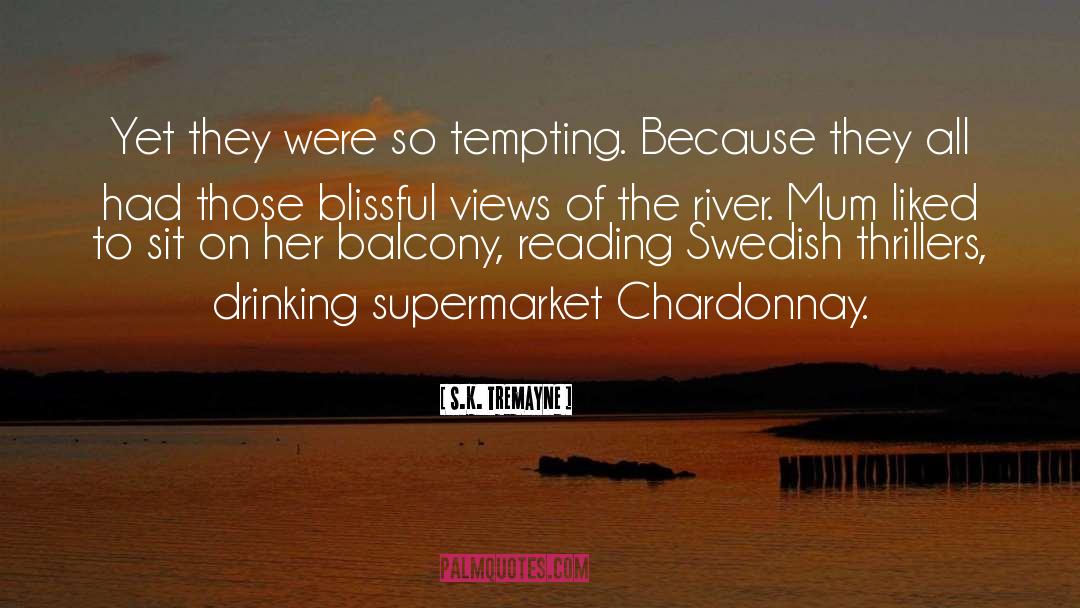 Chardonnay quotes by S.K. Tremayne